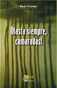 Portada novela Hasta siempre, camaradas